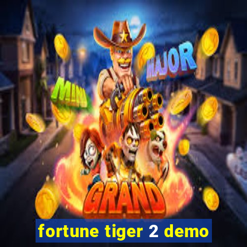 fortune tiger 2 demo